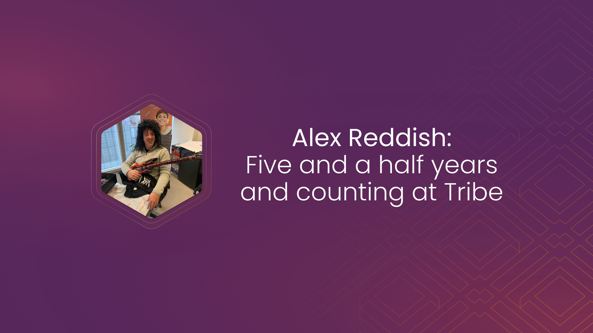 Alex Reddish: Five and a half years and counting at Tribe