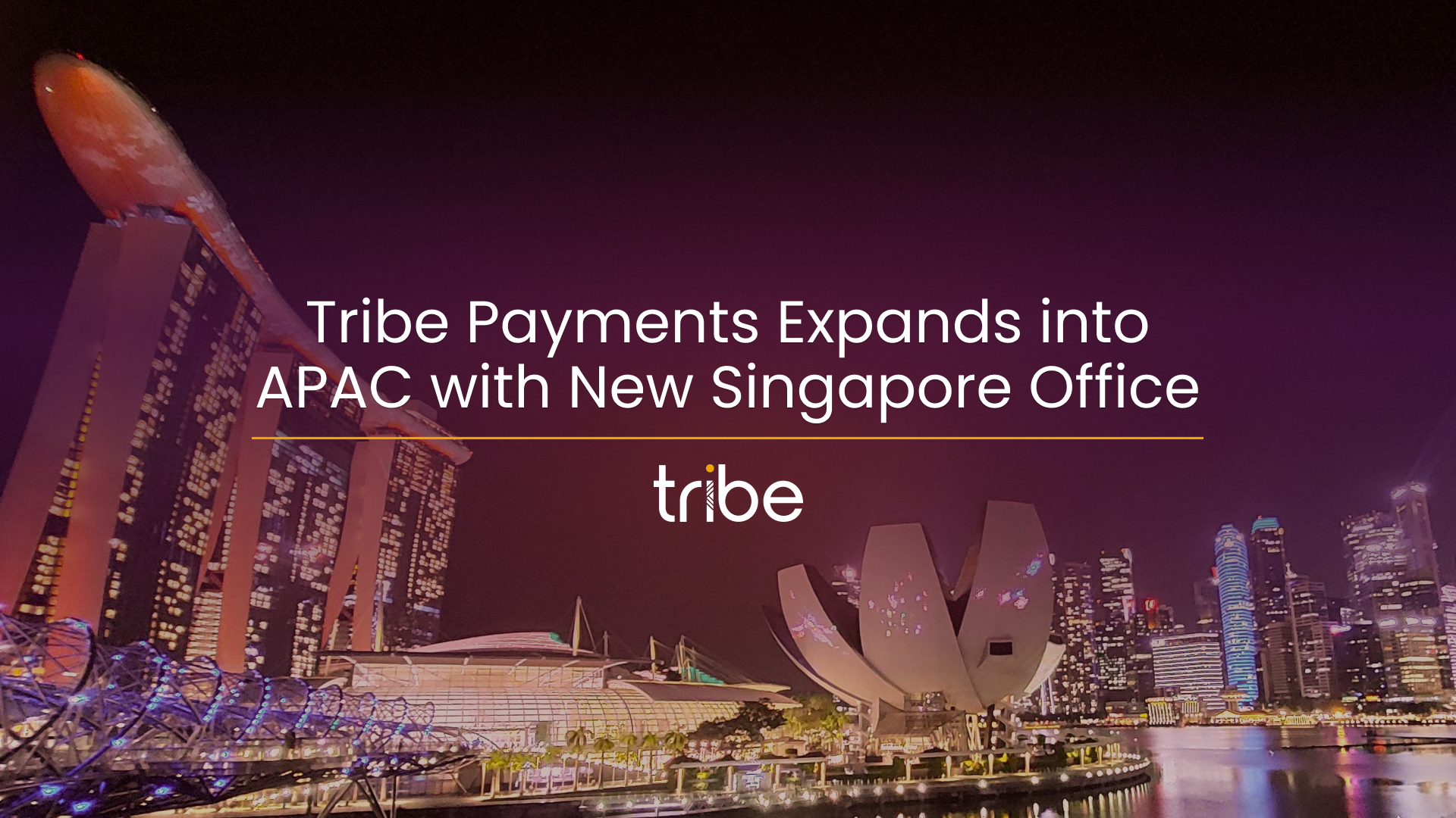 Tribe Payments Expands into APAC with new Singapore Office, image of Marina Bay Sands and its surroundings